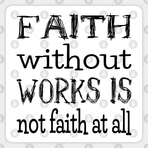 Faith without works is not faith at all, Have faith Sticker by FlyingWhale369